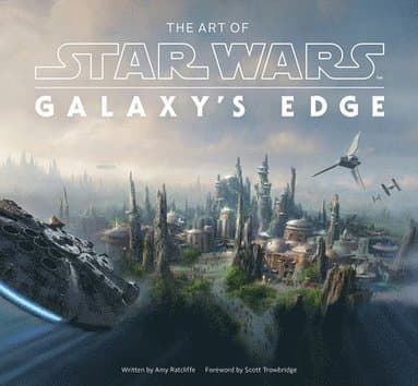 Art of Star Wars: Galaxy's Edge