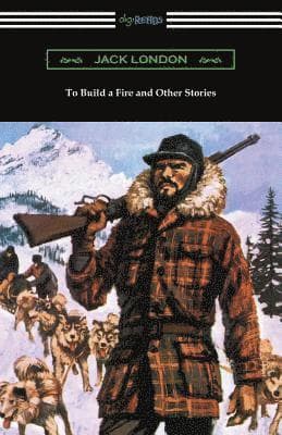 Omslag till boken To Build a Fire and Other Stories av Jack London