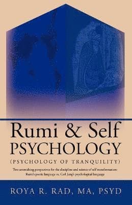 Rumi & Self Psychology (Psychology of Tranquility)