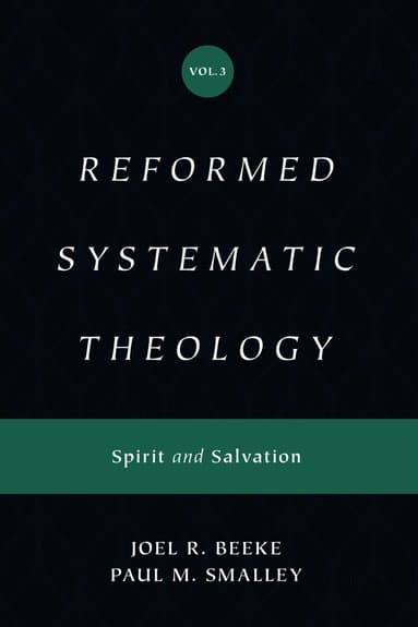 Reformed Systematic Theology, Volume 3
