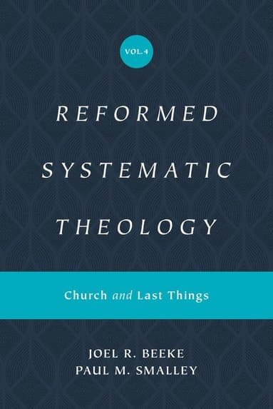 Reformed Systematic Theology, Volume 4