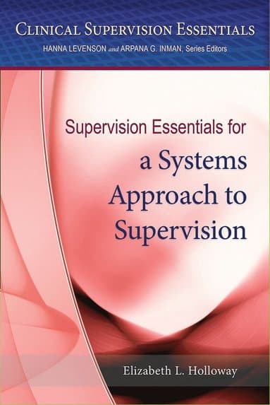 Supervision Essentials for a Systems Approach to Supervision