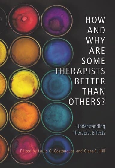How and Why Are Some Therapists Better Than Others?