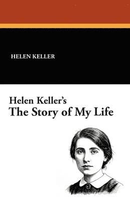 Helen Keller's the Story of My Life