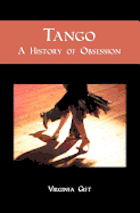 Tango: A History of Obsession