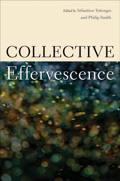Collective Effervescence