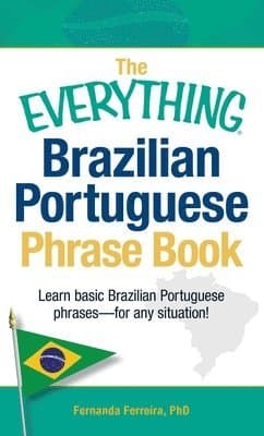 Everything Brazilian Portuguese Phrase Book