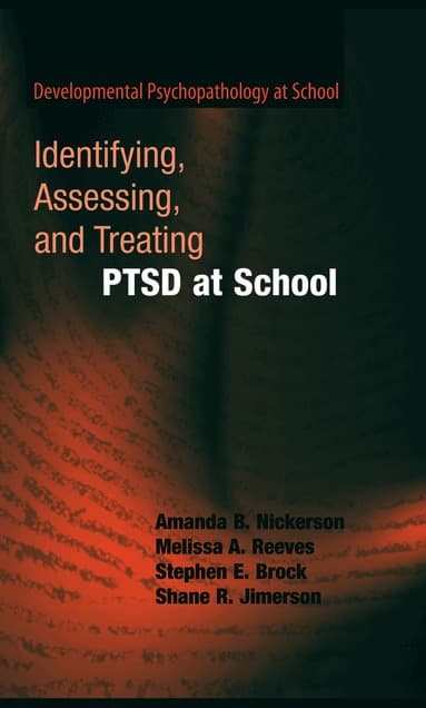 Identifying, Assessing, and Treating PTSD at School