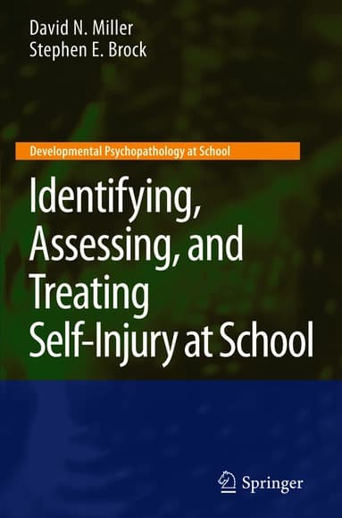 Identifying, Assessing, and Treating Self-Injury at School