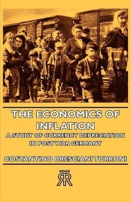 Economics Of Inflation - A Study Of Currency Depreciation In Post War Germany