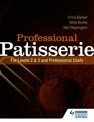 Professional Patisserie: For Levels 2, 3 and Professional Chefs