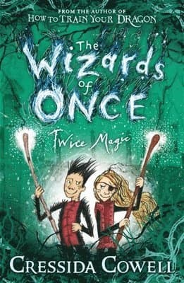 Omslag till boken Wizards of Once: Twice Magic av Cressida Cowell