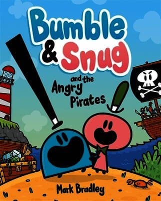 Bumble and Snug and the Angry Pirates