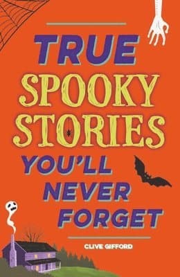 True Stories You'll Never Forget: True Spooky Stories
