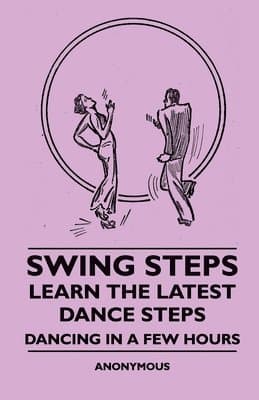 Swing Steps - Learn The Latest Dance Steps - Dancing In A Few Hours