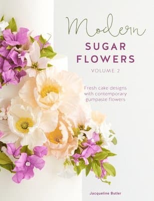 Modern Sugar Flowers Volume 2