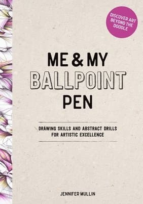 Me and My Ballpoint Pen: Discover Art Beyond the Doodle