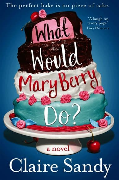 What Would Mary Berry Do?