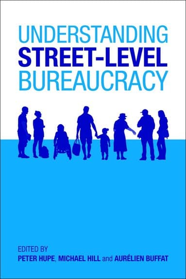 Understanding Street-Level Bureaucracy