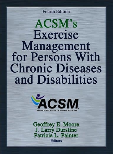 ACSM's Exercise Management for Persons with Chronic Diseases and Disabilities