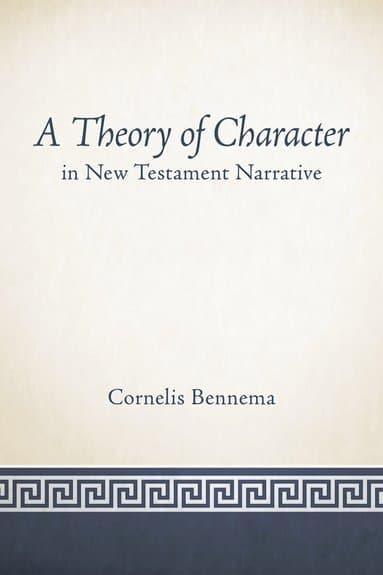 Theory of Character in New Testament Narrative