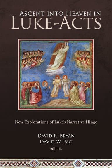 Ascent into Heaven in Luke-Acts