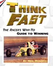 Think Fast: The Racer's Why-To Guide to Winning
