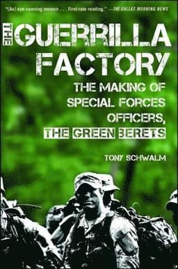 The Guerrilla Factory: The Making of Special Forces Officers, the Green Berets