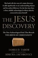 The Jesus Discovery: The New Archaeological Find That Reveals the Birth of Christianity