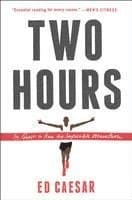Two Hours: The Quest to Run the Impossible Marathon