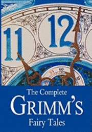 The Complete Grimm's Fairy Tales