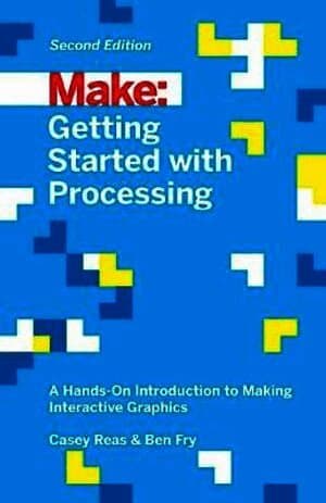 Getting Started with Processing, 2E