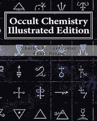 Occult Chemistry Illustrated Edition: Clairvoyant Observations on the Chemical Elements