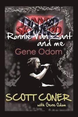 Lynyrd Skynyrd, Ronnie Van Zant, and Me ... Gene Odom