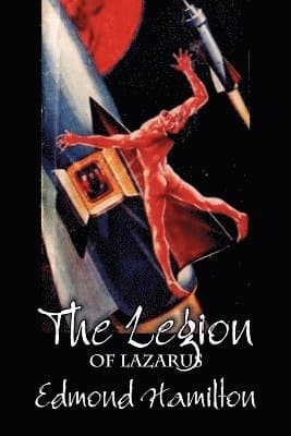 Legion of Lazarus by Edmond Hamilton, Science Fiction, Adventure