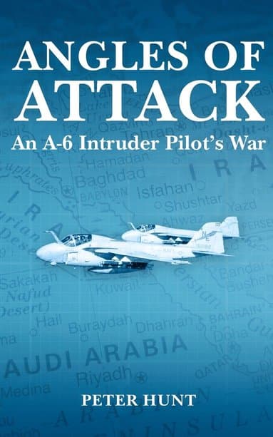 Angles of Attack, An A-6 Intruder Pilot's War