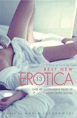 Mammoth Book Of Best New Erotica Vol 13