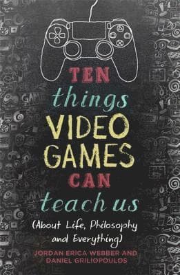 Ten Things Video Games Can Teach Us