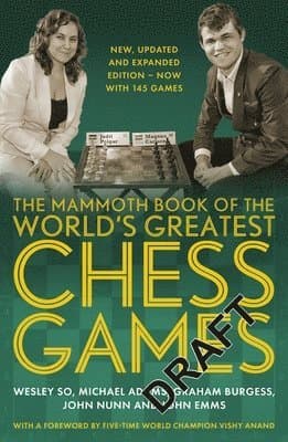 Mammoth Book of the World's Greatest Chess Games .