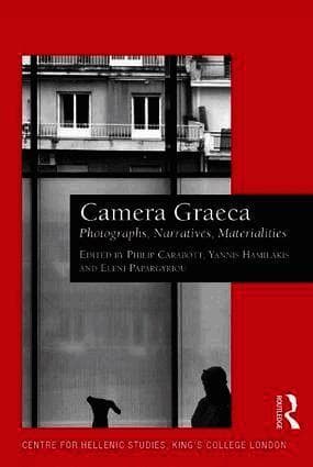 Camera Graeca: Photographs, Narratives, Materialities