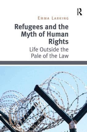 Refugees and the Myth of Human Rights
