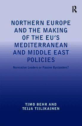 Northern Europe and the Making of the EU's Mediterranean and Middle East Policies