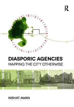 Diasporic Agencies: Mapping the City Otherwise