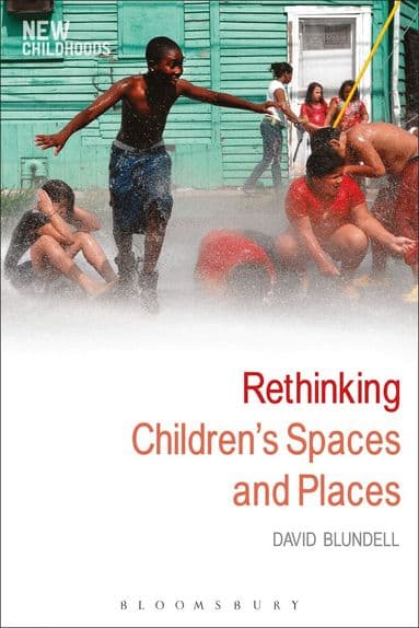 Rethinking Children's Spaces and Places