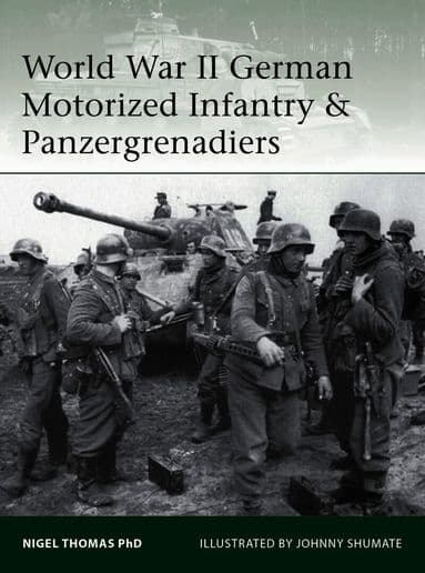 World War II German Motorized Infantry & Panzergrenadiers