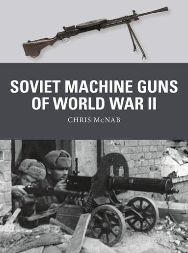 Soviet Machine Guns of World War II