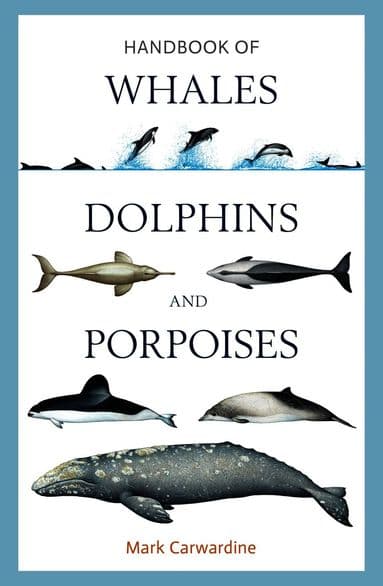 Handbook of Whales, Dolphins and Porpoises