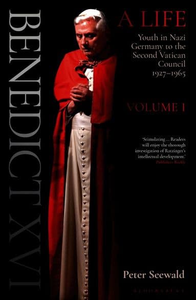 Benedict XVI: A Life Volume One
