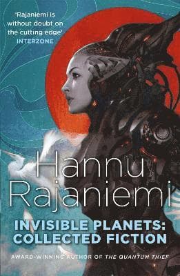 Omslag till boken Invisible Planets av Hannu Rajaniemi