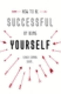 How To Be Successful By Being Yourself